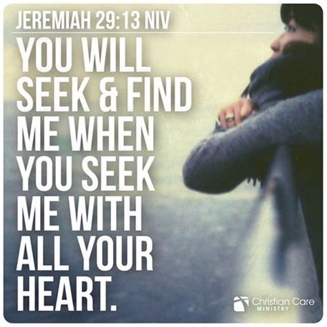 "You will seek me and find me when you seek me with all your heart." Jeremiah 29:13 NIV ...