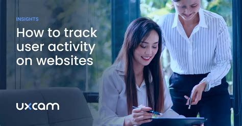 How To Track User Activity On Website The Ultimate Guide