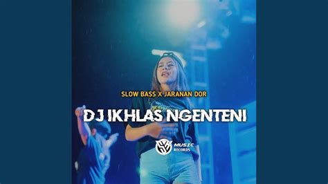 Dj Ikhlas Ngenteni Slow Bass X Jaranan Dor Youtube Music