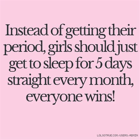 Girls On Periods Quotes Quotesgram