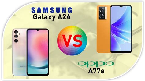 Samsung Galaxy A24 VS Oppo A77s Smartphone 3 Jutaan YouTube