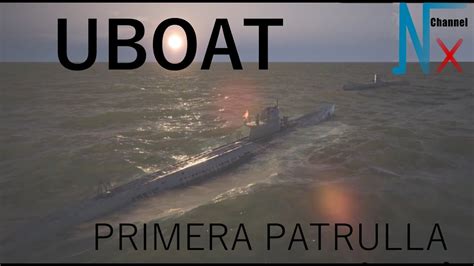 Uboat Primera Patrulla Ataque Convoy Mercantes Sin Escolta YouTube