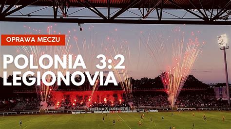 Polonia Warszawa 3 2 Legionovia Legionowo DOPING I OPRAWY YouTube