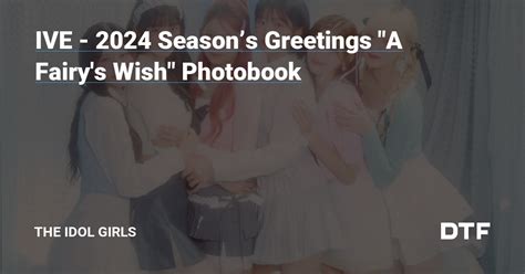 Ive Seasons Greetings A Fairy S Wish Photobook The Idol