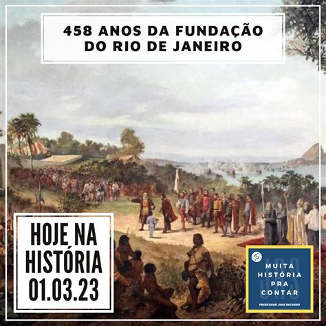 MUITA HISTÓRIA PRA CONTAR HOJE NA HISTÓRIA 01 03 23 458 Anos da