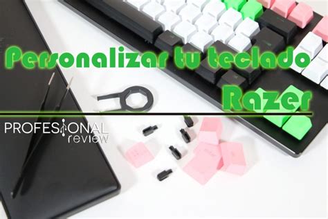 C Mo Personalizar Tu Teclado Razer Al M Ximo