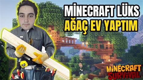 Mİnecraft LÜks AĞaÇ Ev Yaptim Mİnecraft Survİval 119 BÖlÜm 2 Youtube