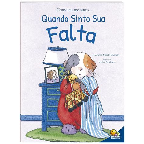 Livro Infantil Como Eu Me Sinto Quando Sinto Sua Falta Shopee Brasil