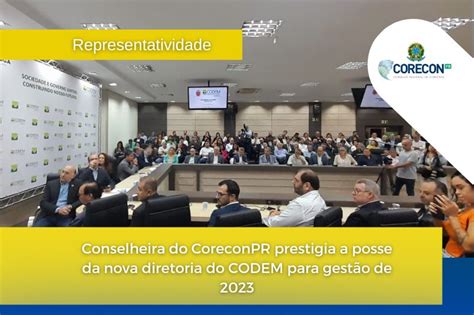 Conselheira Do CoreconPR Prestigia A Posse Da Nova Diretoria Do CODEM