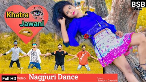 Khatra Jawani NAGPURI SADRI DANCE VIDEO 2019 Santosh Daswali BSB