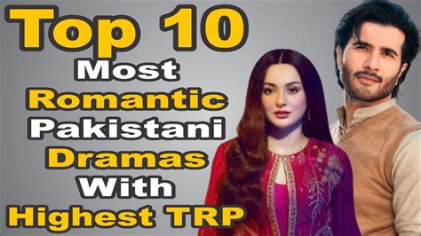 Top Most Romantic Pakistani Dramas With Highest Trp The House Of