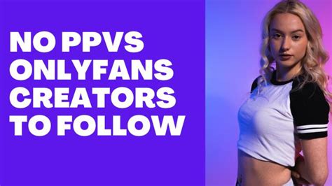 No Ppv Onlyfans Creators To Subscribe In 2023