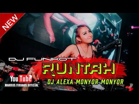 DJ FUNKOT RUNTAH TIK TOK VIRAL 2022 By DJ ALEXA MONYOR MONYOR