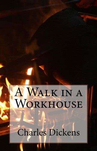 A Walk In A Workhouse By Charles Dickens Goodreads