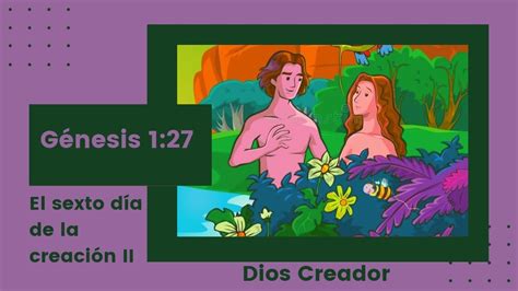 3 Versículo Génesis 127 El Sexto Día De La Creación Youtube