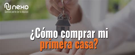 Como Comprar Mi Primera Casa Nexo Tax Corp