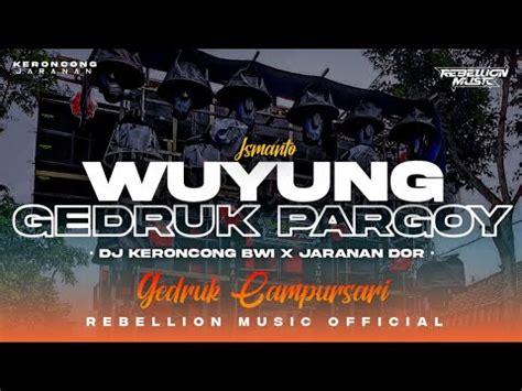 Dj Wuyung Style Keroncong Bwi X Gedruk Pargoy Jaranan Dorr Campursari