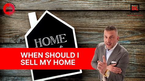 When Should I Sell My Home With Deric Lipski Youtube