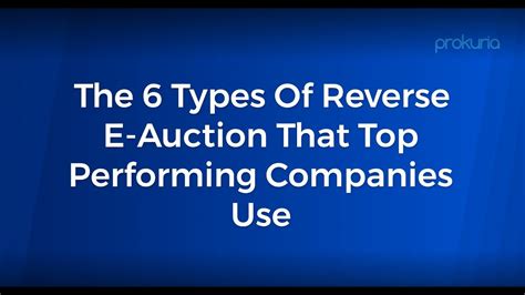 The 6 Types Of Reverse E Auction That Top Performing Companies Use