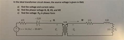 Solved In The Ideal Transformer Circuit Shown The Source Chegg