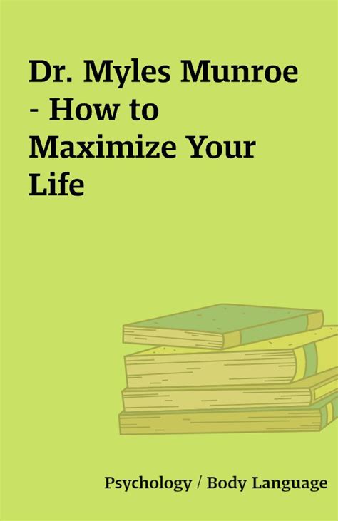 Dr Myles Munroe How To Maximize Your Life Shareknowledge Central