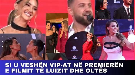 Si U Vesh N Vip At N Premier N E Filmit T Luizit Dhe Olt S Luizejlli