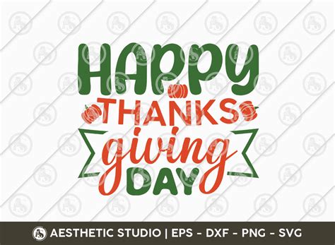 Happy Thanksgiving Day Svg Thanksgiving Svg Fall Svg Pumpkin