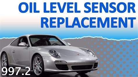 Porsche Carrera Oil Level Sensor Replacement Youtube