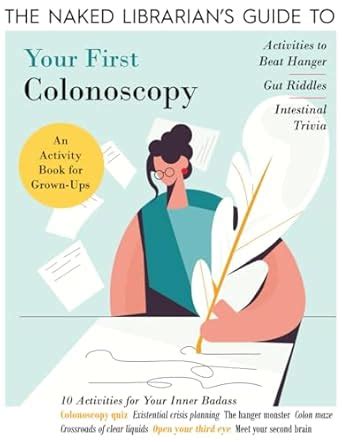 The Naked Librarian S Guide To Your First Colonoscopy An Activity Book