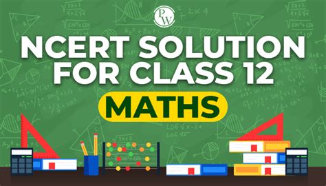 NCERT Solutions For Class 12 Maths Updated 2022 23 PW