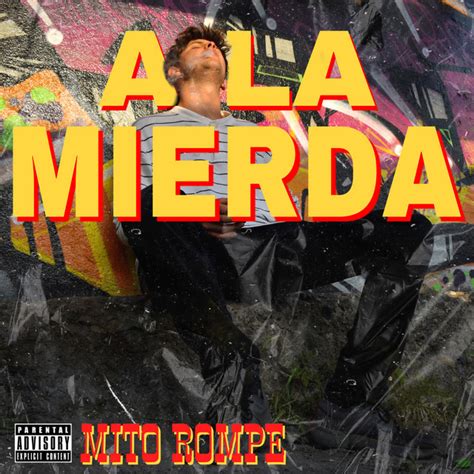 A La Mierda Single By Mito Rompe Spotify