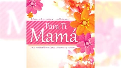 Para Ti Mamá A Ti Madrecita Madrecita Del Alma YouTube