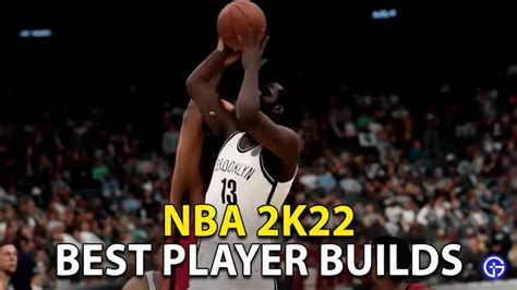 NBA 2K22 Best Player Builds To Use For Each Position