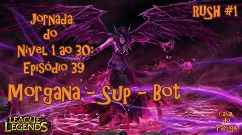 LoL Jornada do nível 1 ao 30 Episódio 39 Nível 12 Morgana