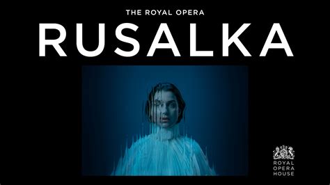 Keswick Alhambra Royal Opera Season Rusalka