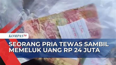 Seorang Pria Di Samarinda Meninggal Sambil Peluk Sekantong Uang YouTube