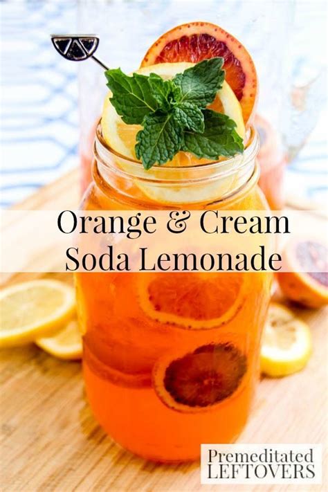 Orange And Cream Soda Lemonade Cream Soda Fruity Summer Drinks