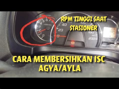 CARA MEMBERSIHKAN ISC UNTUK MOBIL AGYA AYLA RPM TINGGI SAAT STASIONER