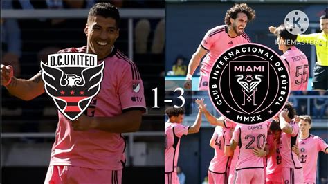 DC UNITED VS INTER MIAMI 3 1 MLS HIGHLIGHTS COMEBACK WIN YouTube