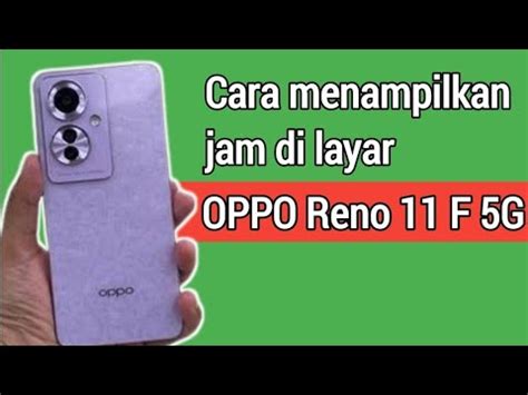 Cara Menampilkan Jam Di Layar Hp Oppo Reno 11 F 5G YouTube