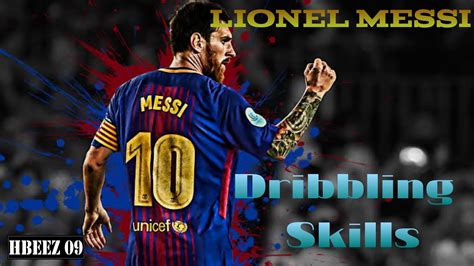 Lionel Messi Best Dribbling Skills And Goals Hd Youtube