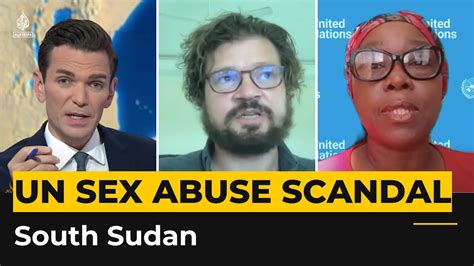 Un Sex Abuse Scandal In South Sudan Un Run Camp Youtube