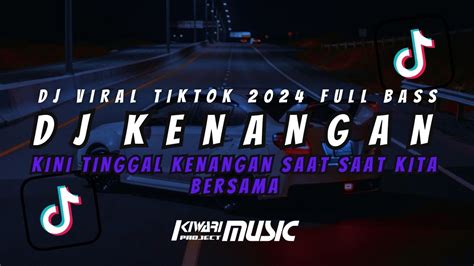 DJ KENANGAN ZIELL FERDIAN REMIX VIRAL TIKTOK KINI TINGGAL KENANGAN