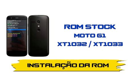 Instalando Rom Moto G 1 G XT1032 E XT1033 2021 YouTube