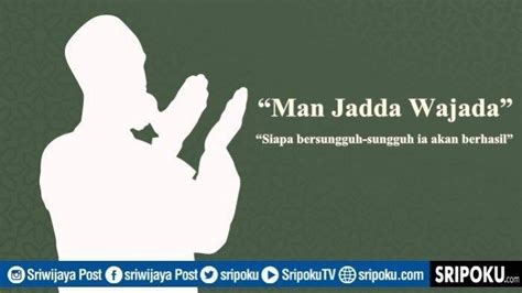 Arti Kata Man Jadda Wajada Kata Bijak Dari Bahasa Arab Yang Digunakan