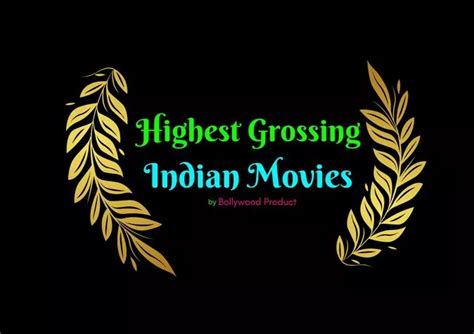 Highest Grossing Indian Movies | Bollywood Product