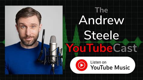 Welcome To The Andrew Steele YouTubeCast YouTube