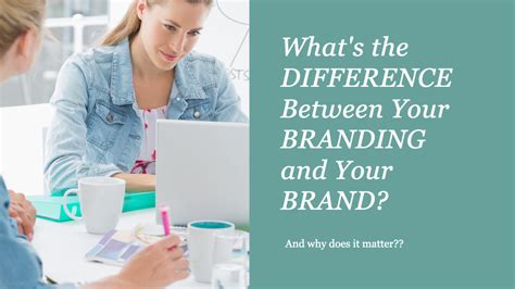 Video What S The Difference Between Your Branding And Your Brand