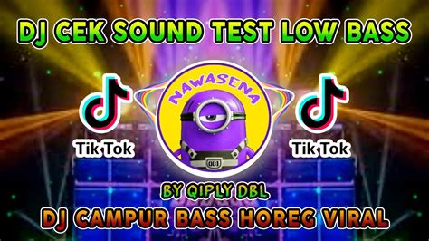 Dj Cek Sound Paling Ampuh Buat Test Low Bass By Qipli Bdl Youtube