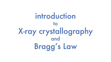 Introduction To X Ray Crystallography And Bragg’s Law Youtube